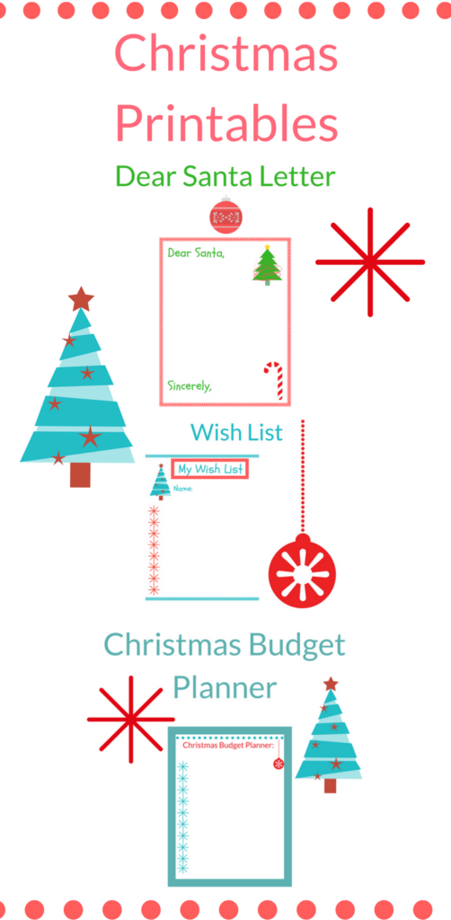 Christmas printables for a letter to Santa, Christmas wish list, and a Christmas budget planner.