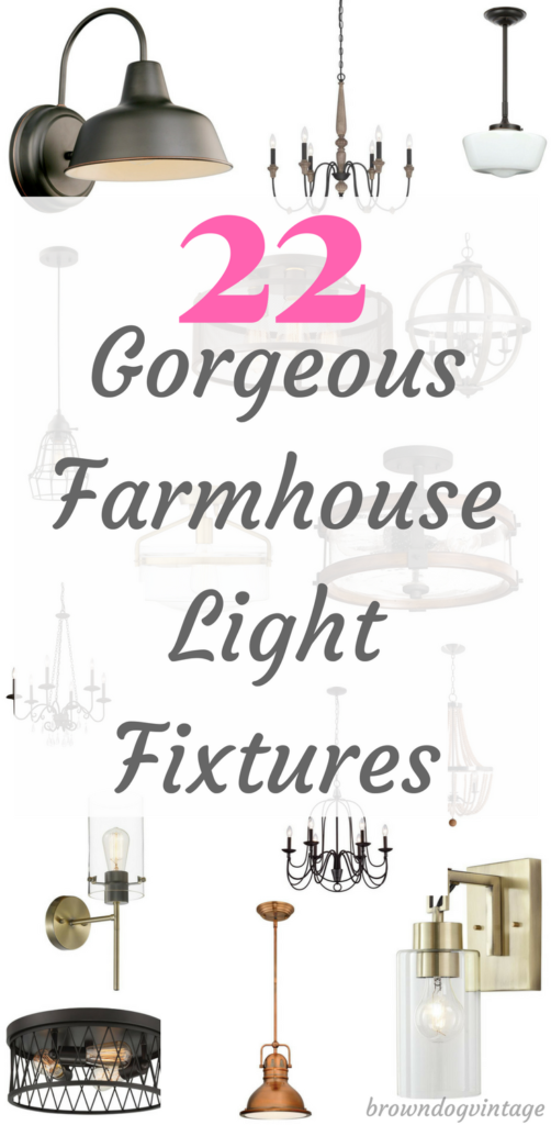 Pinterest graphic with text that reads \"22 Gorgeous Farmhouse Light Fixtures\" and a collage for farmhouse lights in the background.