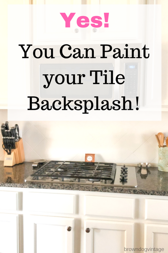 Image with text: You can paint your tile backsplash!