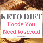 Foods you should avoid while on a keto diet