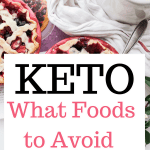 Pinterest graphic with text that reads "Keto: What Foods to Avoid" and a picture of berry pies.