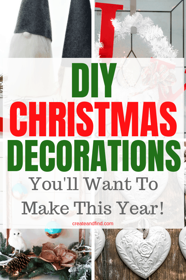 Pinterest graphic with text that reads \"DIY Christmas Decorations You\'ll Want to Make This year!\" over a collage o Christmas decor.