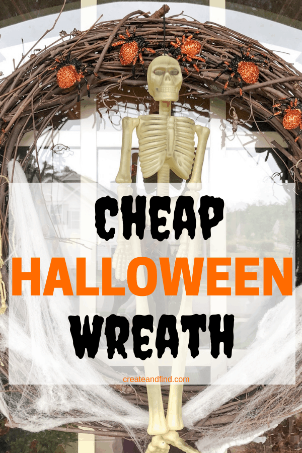Make this cheap Halloween wreath using supplies from the Dollar Tree and about 10 minutes of your time. A simple Halloween DIY Project anyone can do! #createandfind #diyhalloweendecor #cheaphalloweenwreath #halloween #diyprojects #easydiyhalloweendecor Pinterest graphic with text that reads \"Cheap Halloween Wreath\" and a wreath with a skeleton and cobwebs in the background.