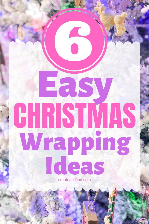 Pinterest graphic with text that reads \"6 Easy Christmas Wrapping Ideas\" and a background with a Christmas tree and presents.