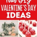 Pinterest graphic with text that reads "Fun DIY Valentine's Day Ideas" and a collage of Valentine's Day crafts, recipes, and decor.