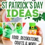 Pinterest graphic with text that reads "Fun DIY St. Patrick's Day Ideas: Food, Decorations, Crafts and More" and a collage of ideas.